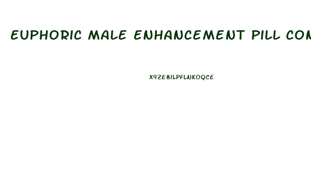 Euphoric Male Enhancement Pill Confidence When You Need It