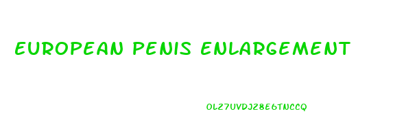 European Penis Enlargement