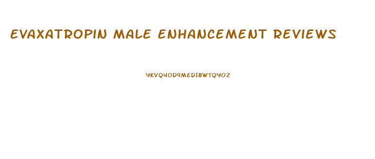 Evaxatropin Male Enhancement Reviews