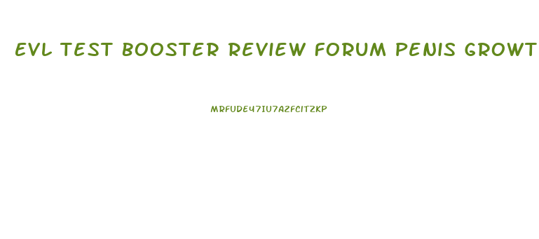 Evl Test Booster Review Forum Penis Growth