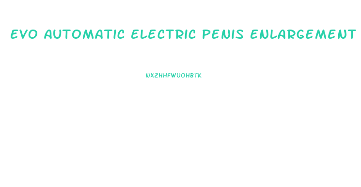 Evo Automatic Electric Penis Enlargement Pump
