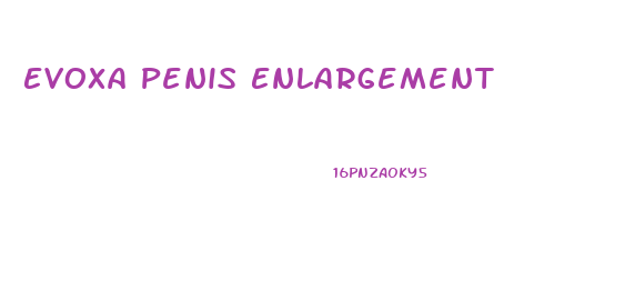 Evoxa Penis Enlargement