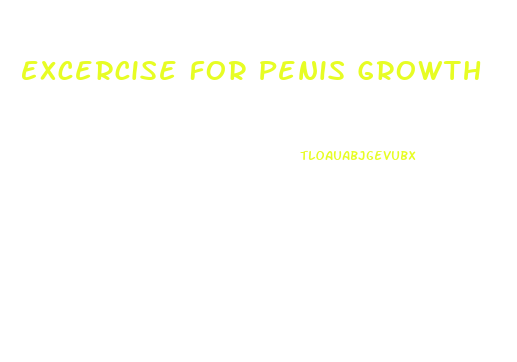 Excercise For Penis Growth