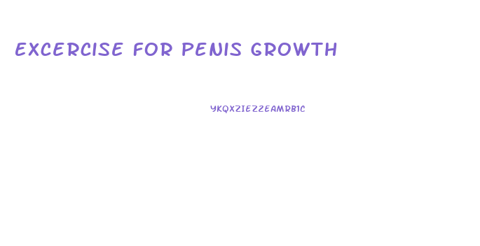 Excercise For Penis Growth