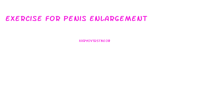 Exercise For Penis Enlargement