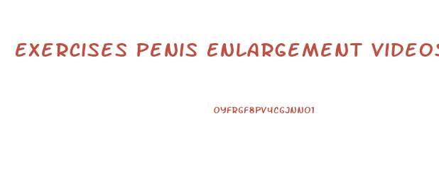 Exercises Penis Enlargement Videos