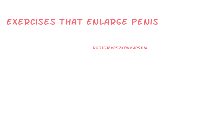 Exercises That Enlarge Penis