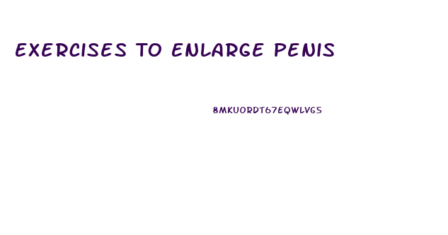 Exercises To Enlarge Penis