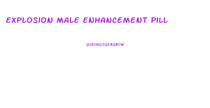 Explosion Male Enhancement Pill