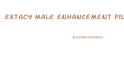 Extacy Male Enhancement Pills