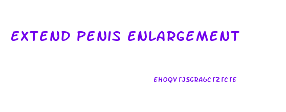 Extend Penis Enlargement