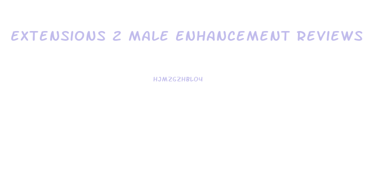 Extensions 2 Male Enhancement Reviews
