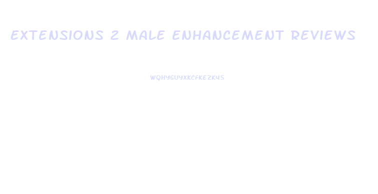 Extensions 2 Male Enhancement Reviews