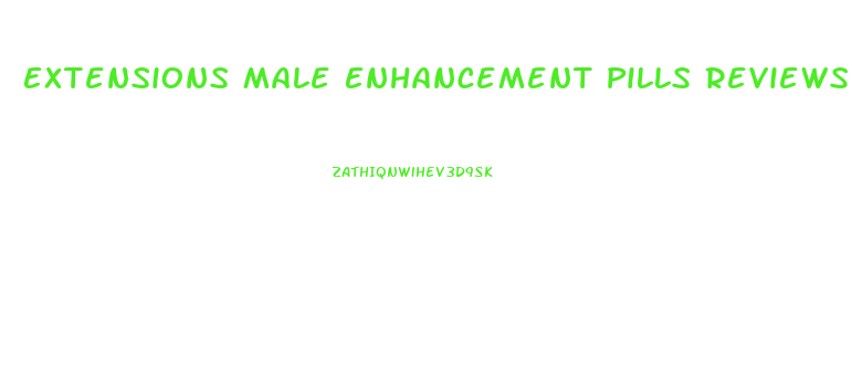 Extensions Male Enhancement Pills Reviews