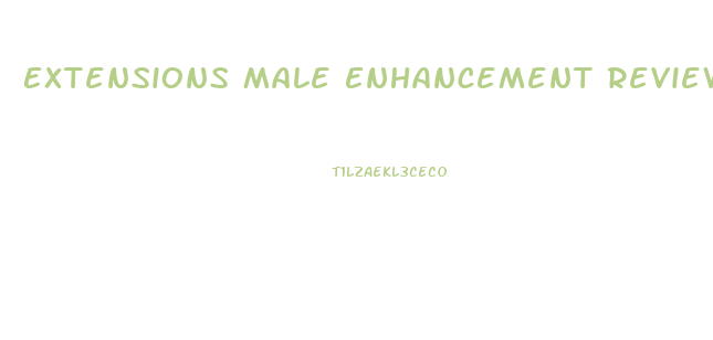 Extensions Male Enhancement Reviews