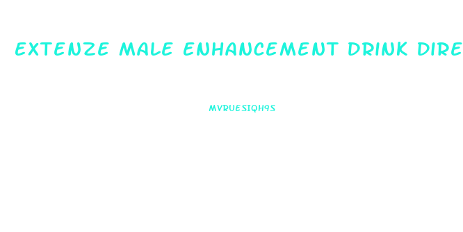 Extenze Male Enhancement Drink Directions