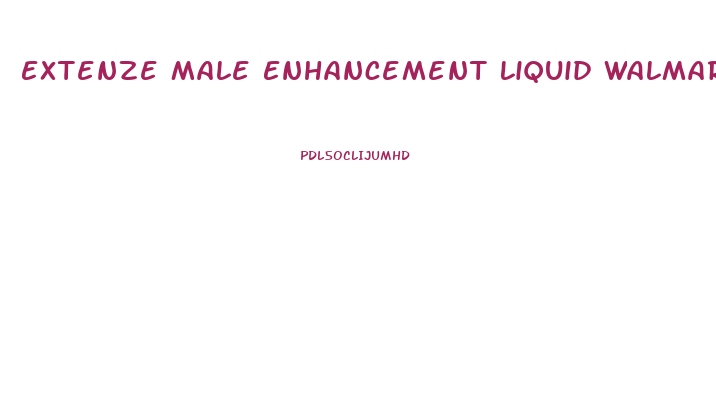 Extenze Male Enhancement Liquid Walmart