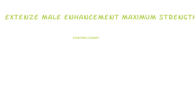 Extenze Male Enhancement Maximum Strength Reviews