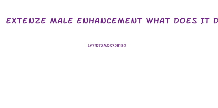 Extenze Male Enhancement What Does It Do