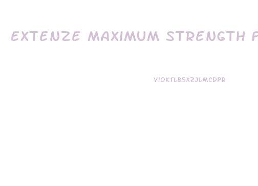 Extenze Maximum Strength Formula Male Enhancement