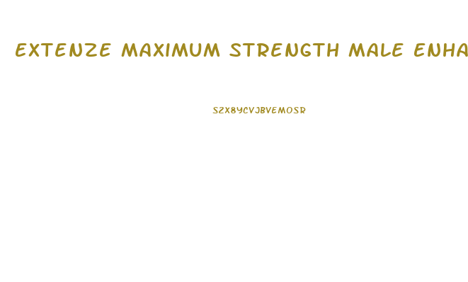 Extenze Maximum Strength Male Enhancement Formula Review