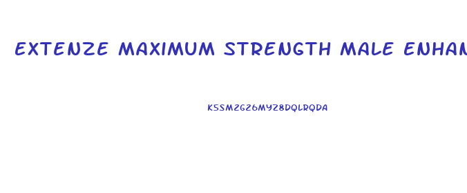 Extenze Maximum Strength Male Enhancement Formula Review