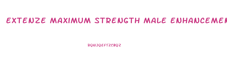 Extenze Maximum Strength Male Enhancement Pills