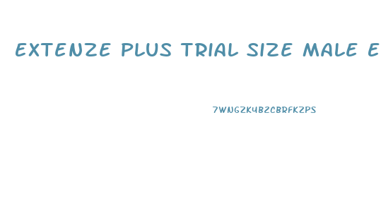 Extenze Plus Trial Size Male Enhancement Pills 5ct Reviews