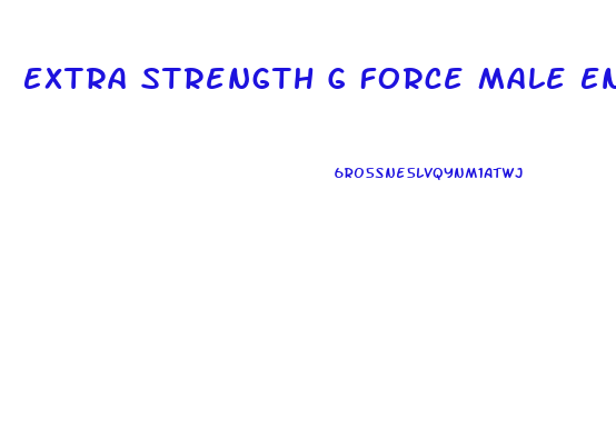 Extra Strength G Force Male Enhancement Formula