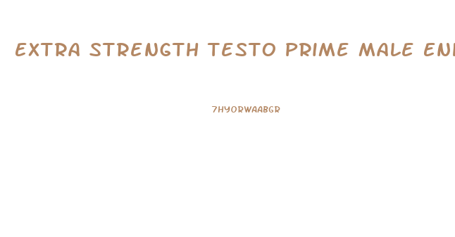 Extra Strength Testo Prime Male Enhancement Formula