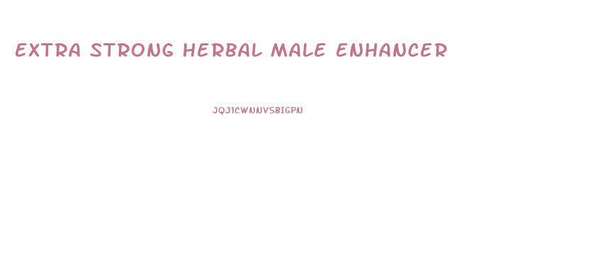 Extra Strong Herbal Male Enhancer