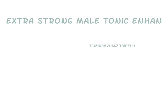 Extra Strong Male Tonic Enhancer