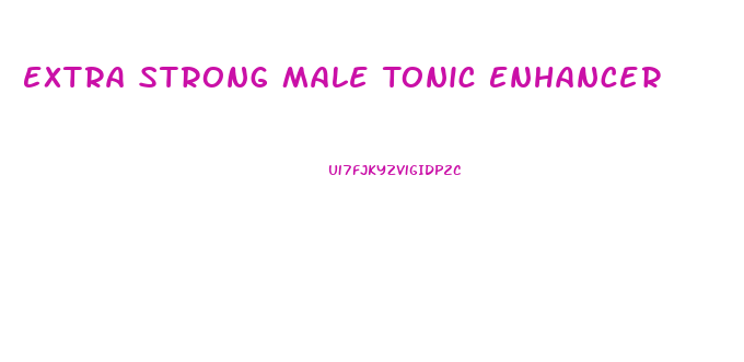 Extra Strong Male Tonic Enhancer