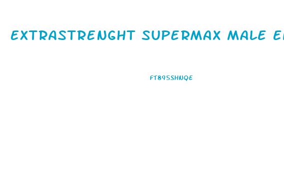 Extrastrenght Supermax Male Enhancement