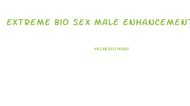 Extreme Bio Sex Male Enhancement Pills