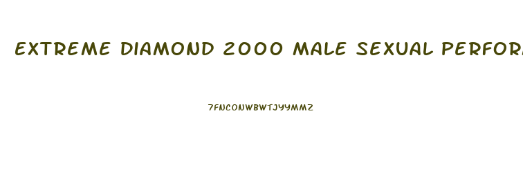 Extreme Diamond 2000 Male Sexual Performance Enhancement