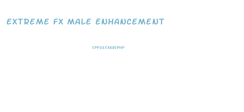 Extreme Fx Male Enhancement