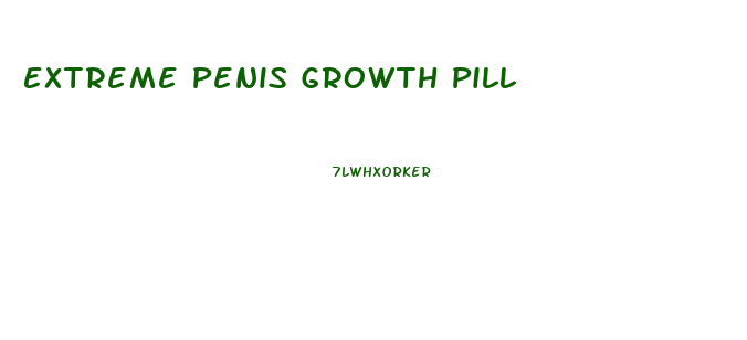 Extreme Penis Growth Pill