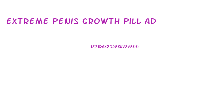 Extreme Penis Growth Pill Ad