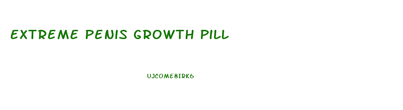 Extreme Penis Growth Pill
