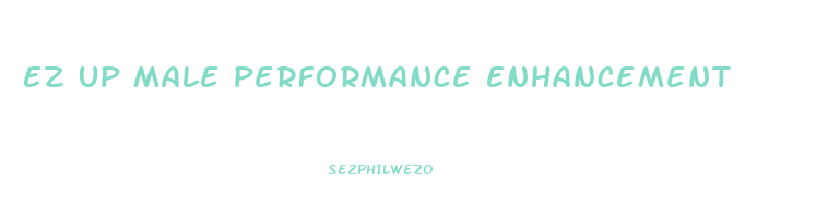 Ez Up Male Performance Enhancement