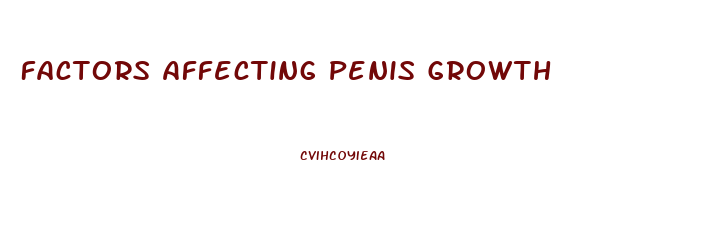 Factors Affecting Penis Growth