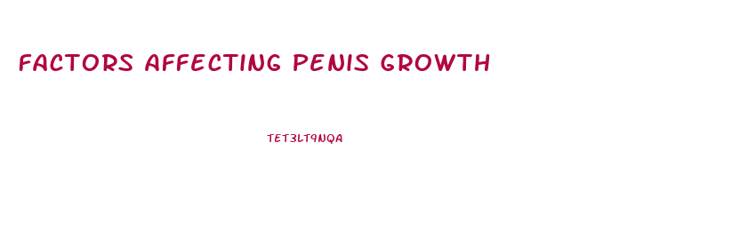 Factors Affecting Penis Growth