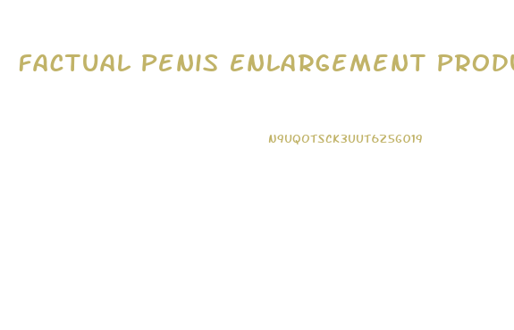 Factual Penis Enlargement Products