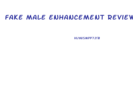 Fake Male Enhancement Review