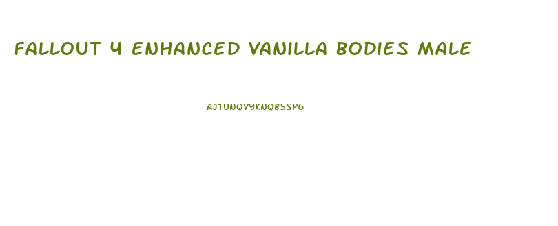 Fallout 4 Enhanced Vanilla Bodies Male