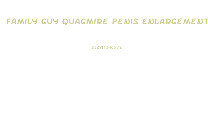 Family Guy Quagmire Penis Enlargement