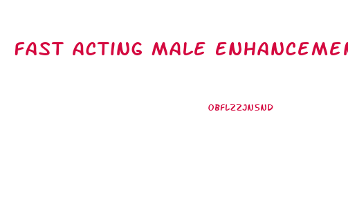 Fast Acting Male Enhancement Gnc