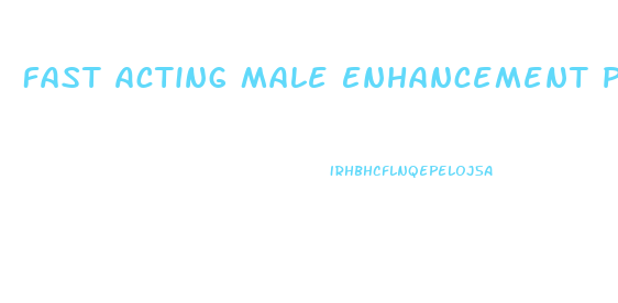 Fast Acting Male Enhancement Pill 2018
