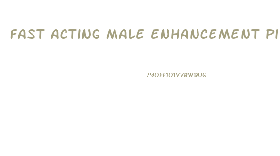 Fast Acting Male Enhancement Pills Walmart